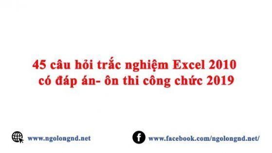 45 câu hỏi trắc nghiệm Excel 2010 có đáp án