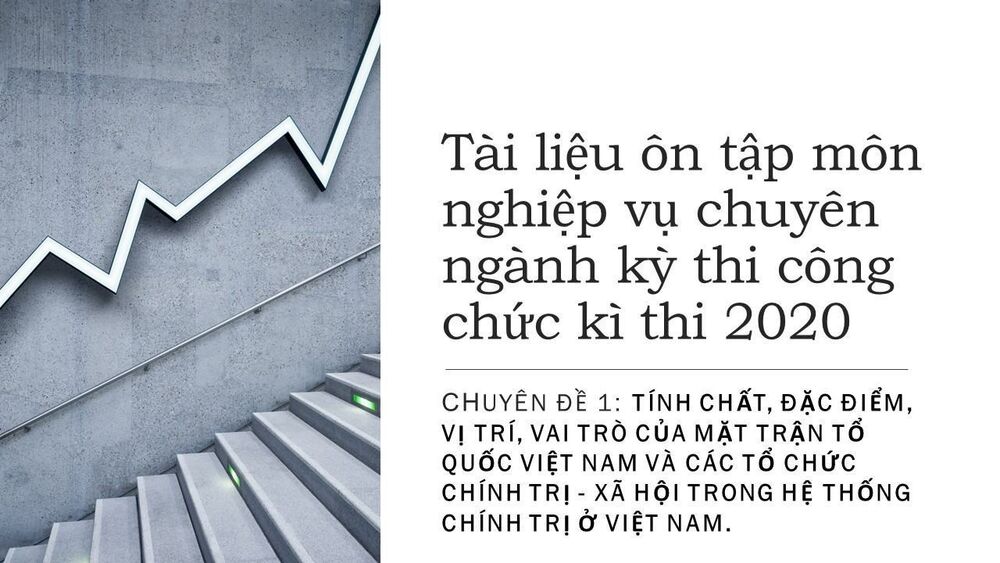 Tài liệu ôn tập môn nghiệp vụ chuyên ngành đối với người dự thi vào cơ quan Mặt trận Tổ quốc Việt Nam - Chuyên đề 1 - Phần 1