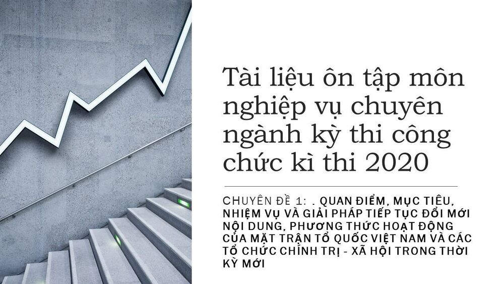 Tài liệu ôn tập môn nghiệp vụ chuyên ngành đối với người dự thi vào cơ quan Mặt trận Tổ quốc Việt Nam - Chuyên đề 1 - Phần 4