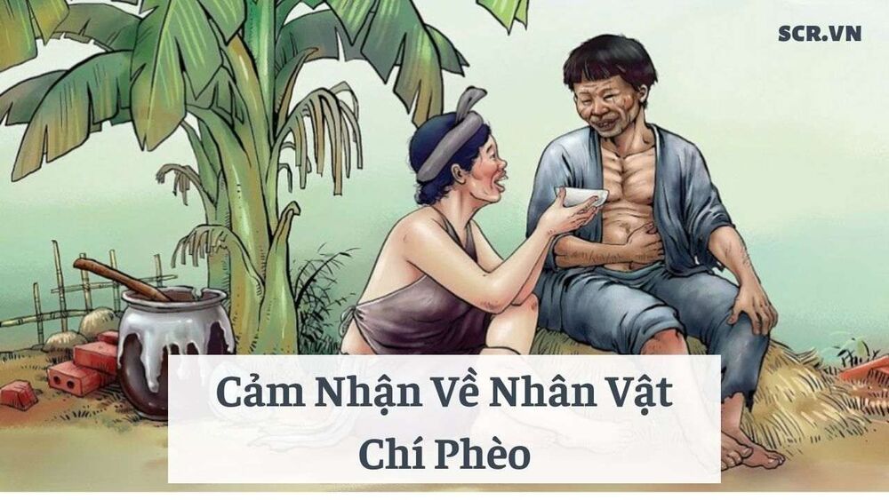 Cảm nhận về nhân vật Chí Phèo