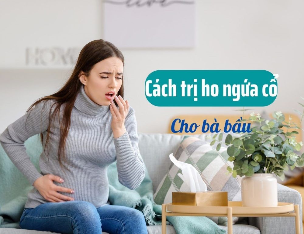 Cách trị ho ngứa cổ cho bà bầu tại nhà dễ thực hiện