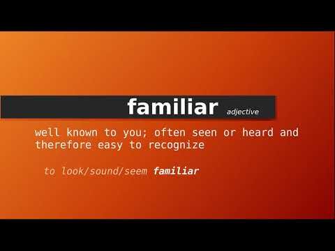 Familiar đi với giới từ gì?