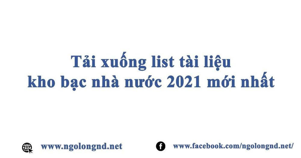 Tải xuống list tài liệu kho bạc nhà nước 2021 mới nhất 