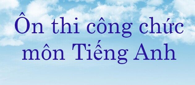 Tổng hợp đề tiếng Anh thi công chức Thuế có Đáp án 2022