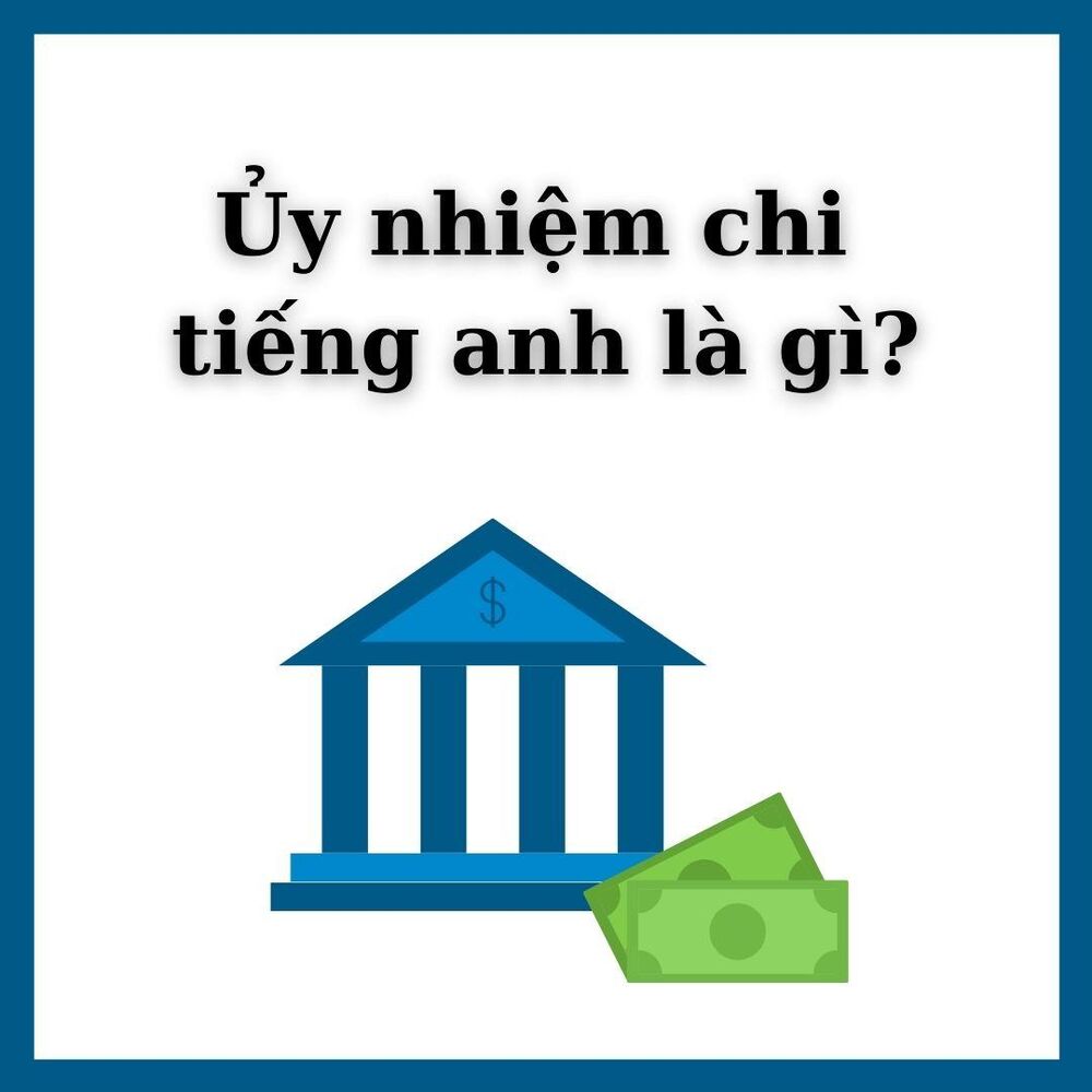 Ủy nhiệm chi tiếng Anh là gì?