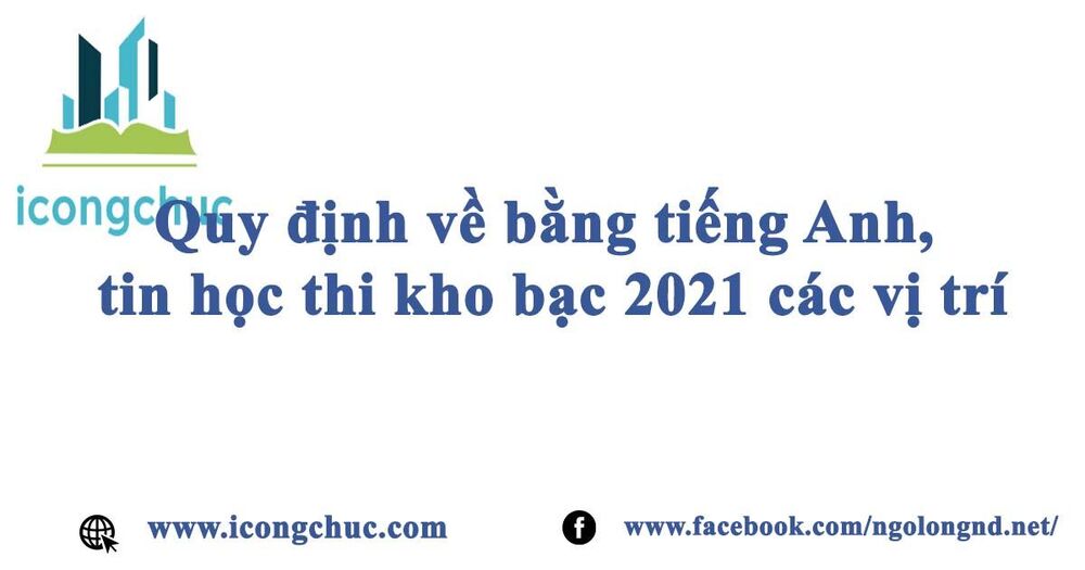 Quy định về bằng tiếng Anh, tin học thi kho bạc 2021 các vị trí